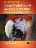Avian Medicine and Surgery in Practice: Companion and Aviary Birds