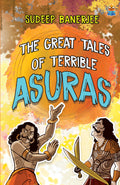 The Great Tales of Terrible Asuras
