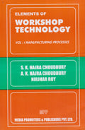 Elements Of Workshop Technology Vol1