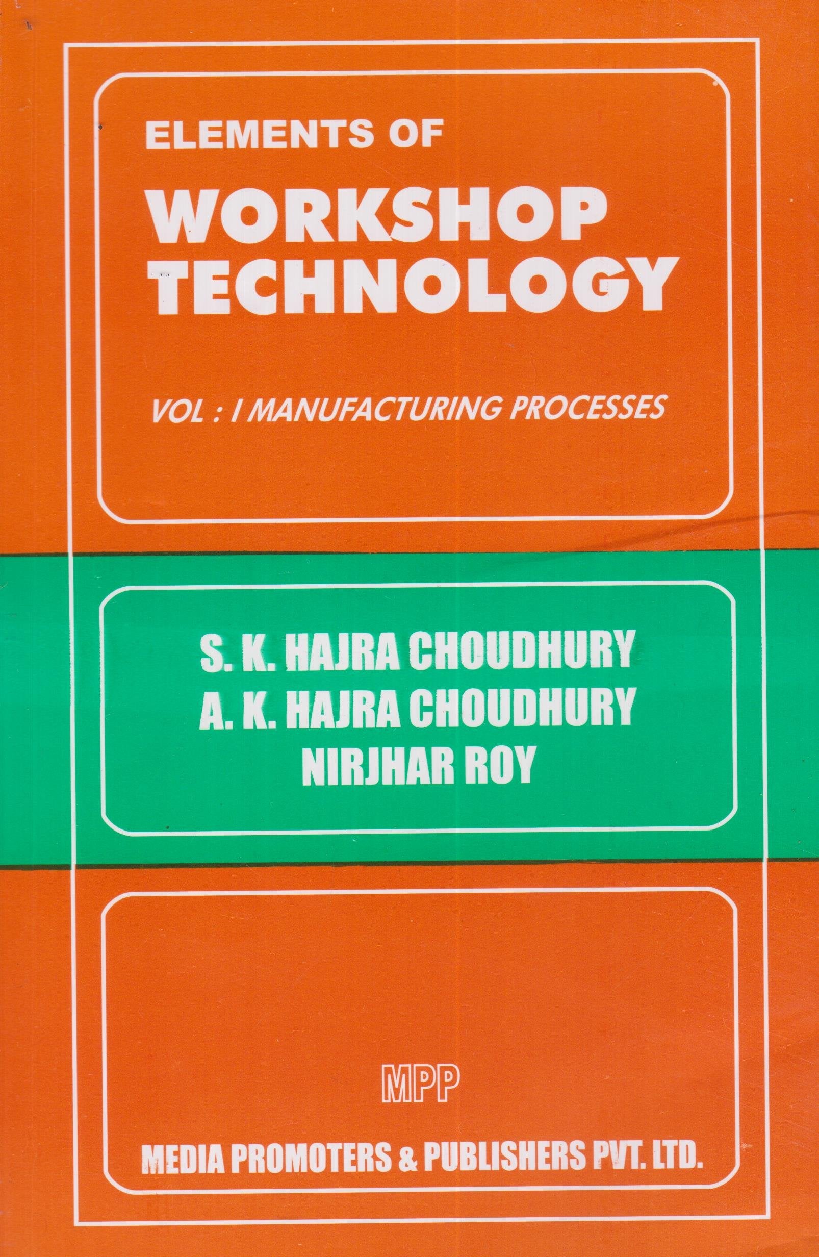 Elements Of Workshop Technology Vol1