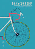 En Cyclo Pedia: Everything you need to know about cycling, from the essential to the obscure