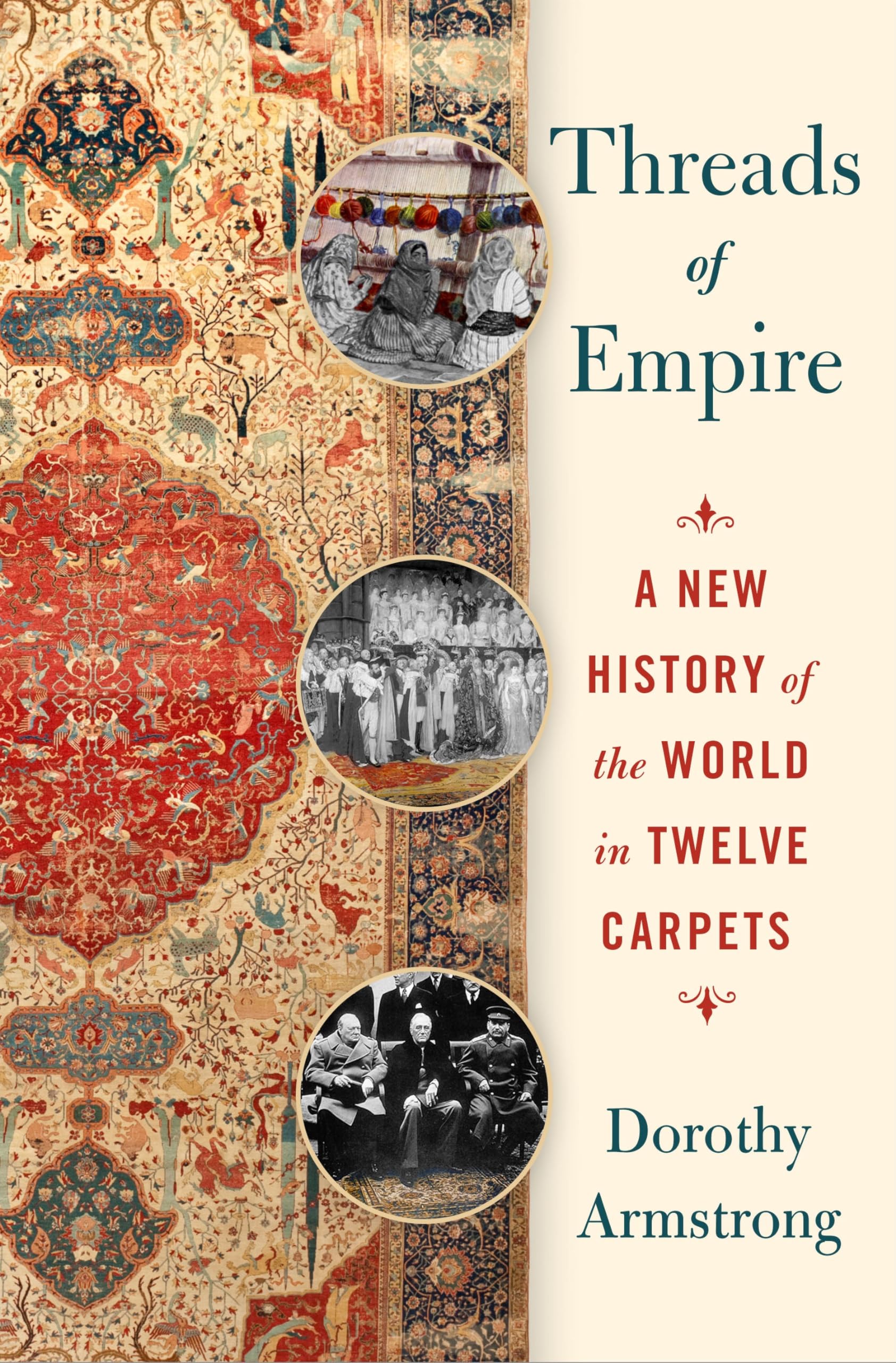 Threads of Empire: A New History of the World in Twelve Carpets