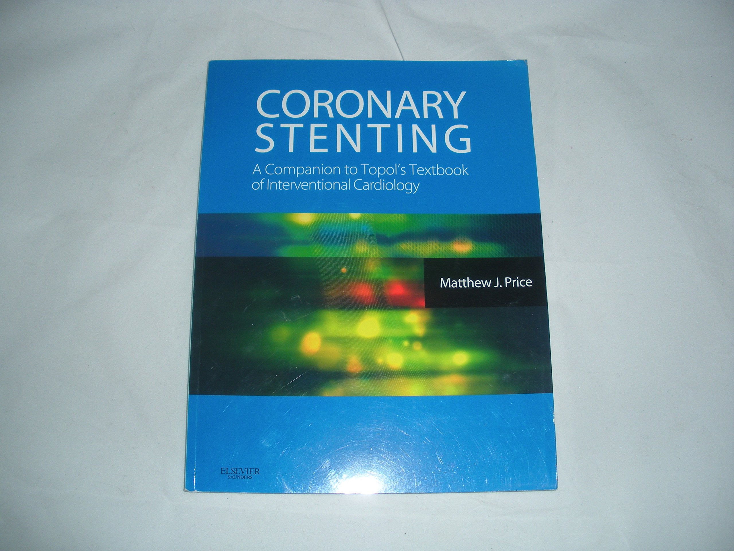 Coronary Stenting: A Companion to Topols Textbook of Interventional Cardiology: Expert Consult  Online and Print (Expertconsul