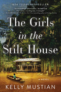 The Girls in the Stilt House: A Novel