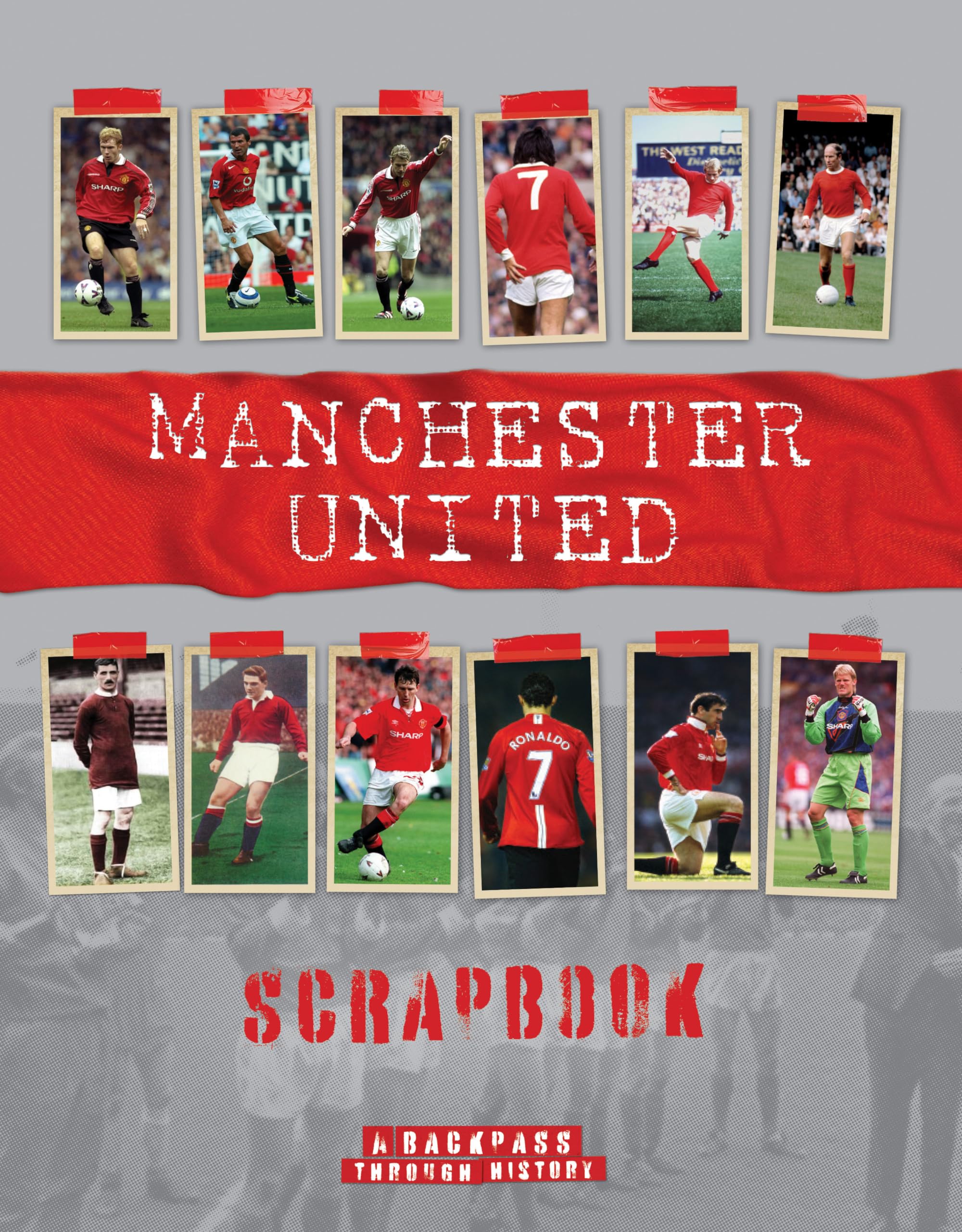 Manchester United Scrapbook (A Backpass Through History)