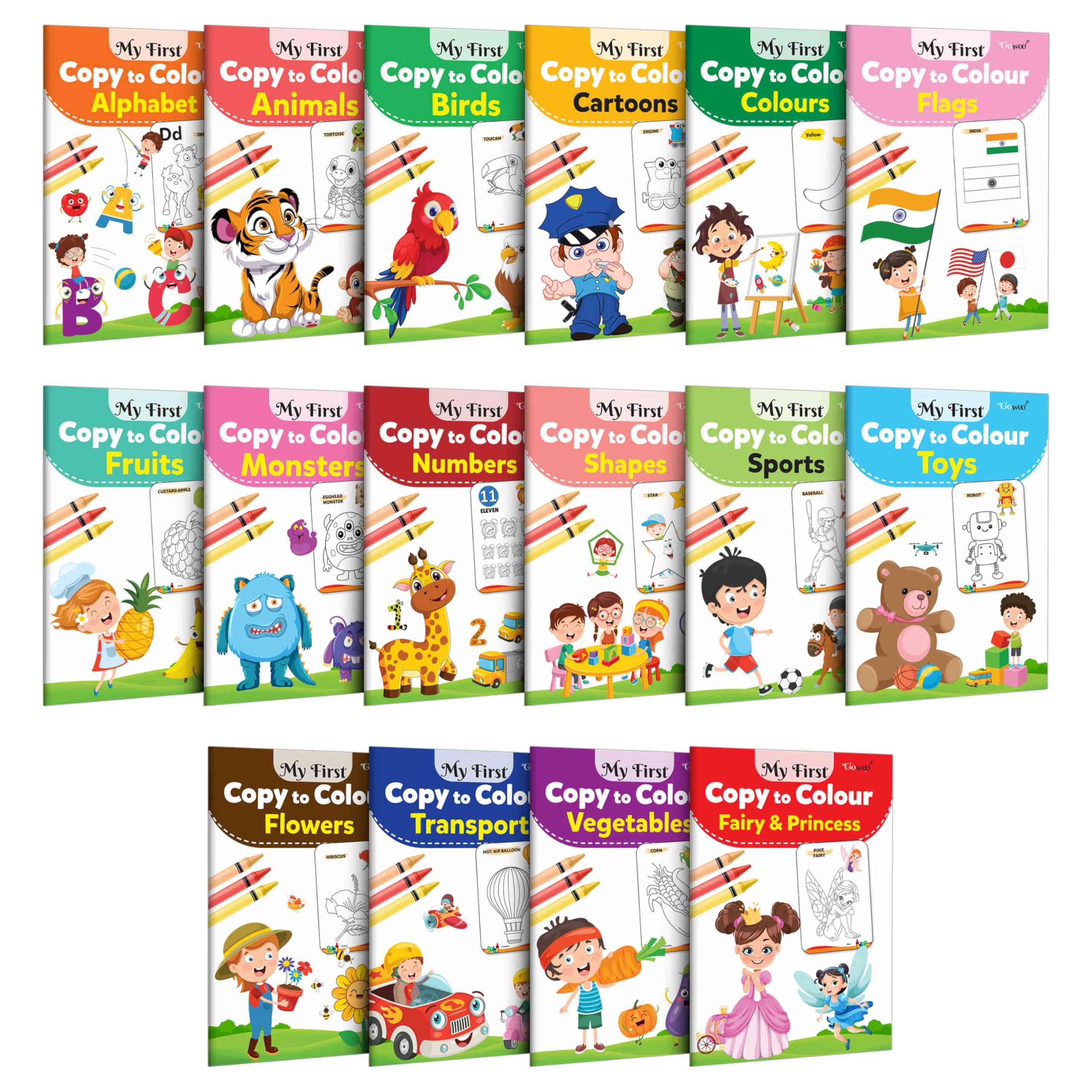 My First Copy to Colour  Alphabet, Animals, Birds, Cartoons, Colours, Monster, Flowers, Fruits, Numbers, Shapes and more : Chil