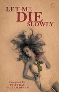 LET ME DIE SLOWLY