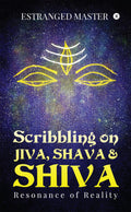 Scribbling On Jiva, Shava & Shiva : Resonance Of Reality