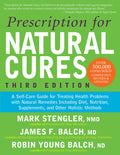Prescription for Natural Cures (Third Edition): A SelfCare Guide for Treating Health Problems with Natural Remedies Including D