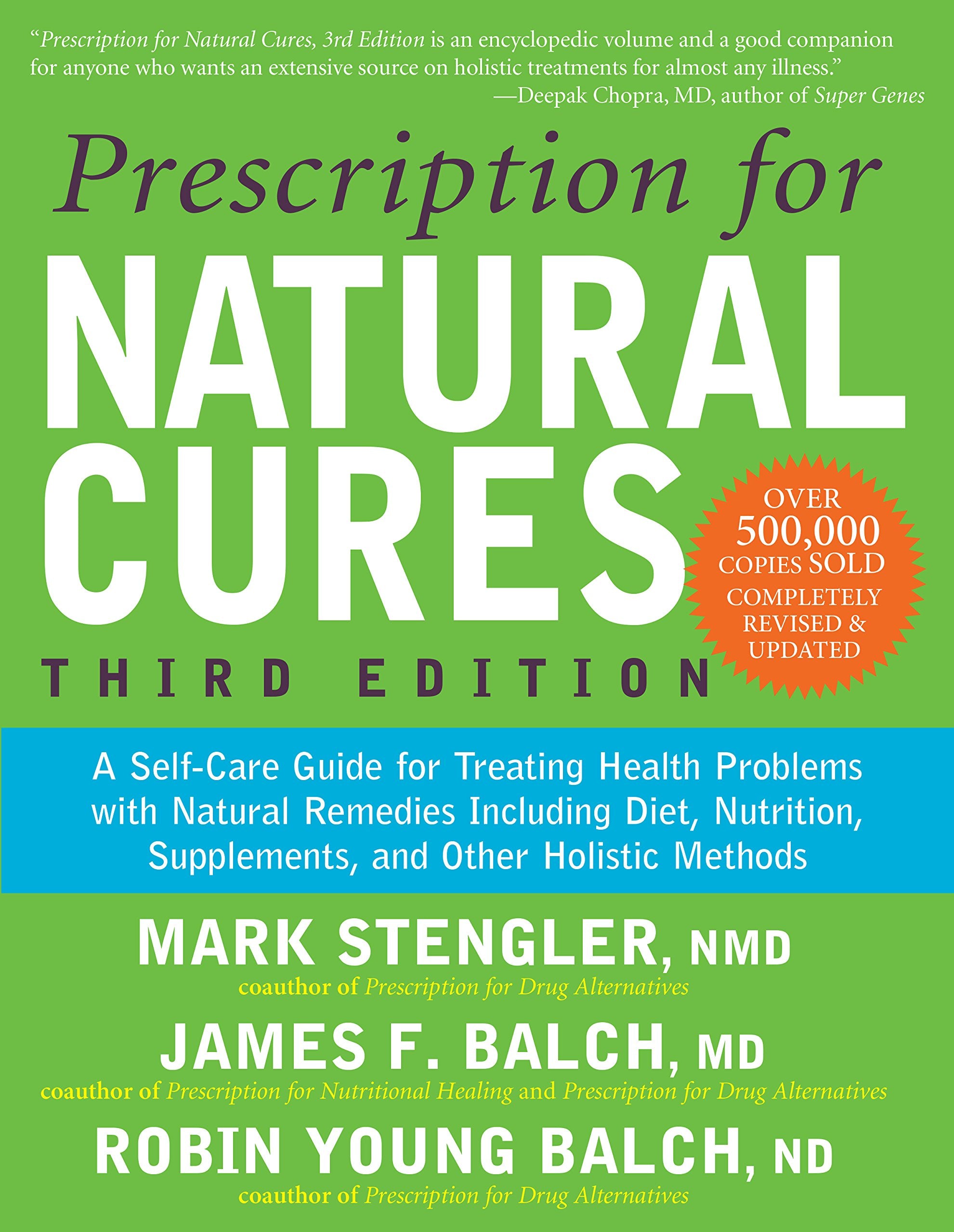 Prescription for Natural Cures (Third Edition): A SelfCare Guide for Treating Health Problems with Natural Remedies Including D