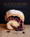 Huckleberry: Stories, Secrets, and Recipes From Our Kitchen