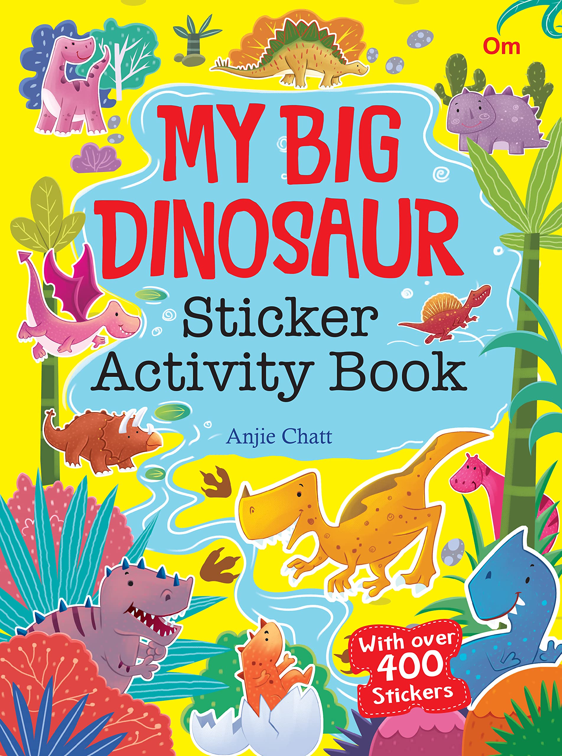 Activity Book: My Big Dinosaurs Sticker Activity Book  Sticker Book With 400 Stickers