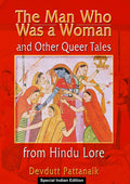 THE MAN WHO WAS A WOMAN: AND OTHER QUEER TALES FROM HINDU LORE ()