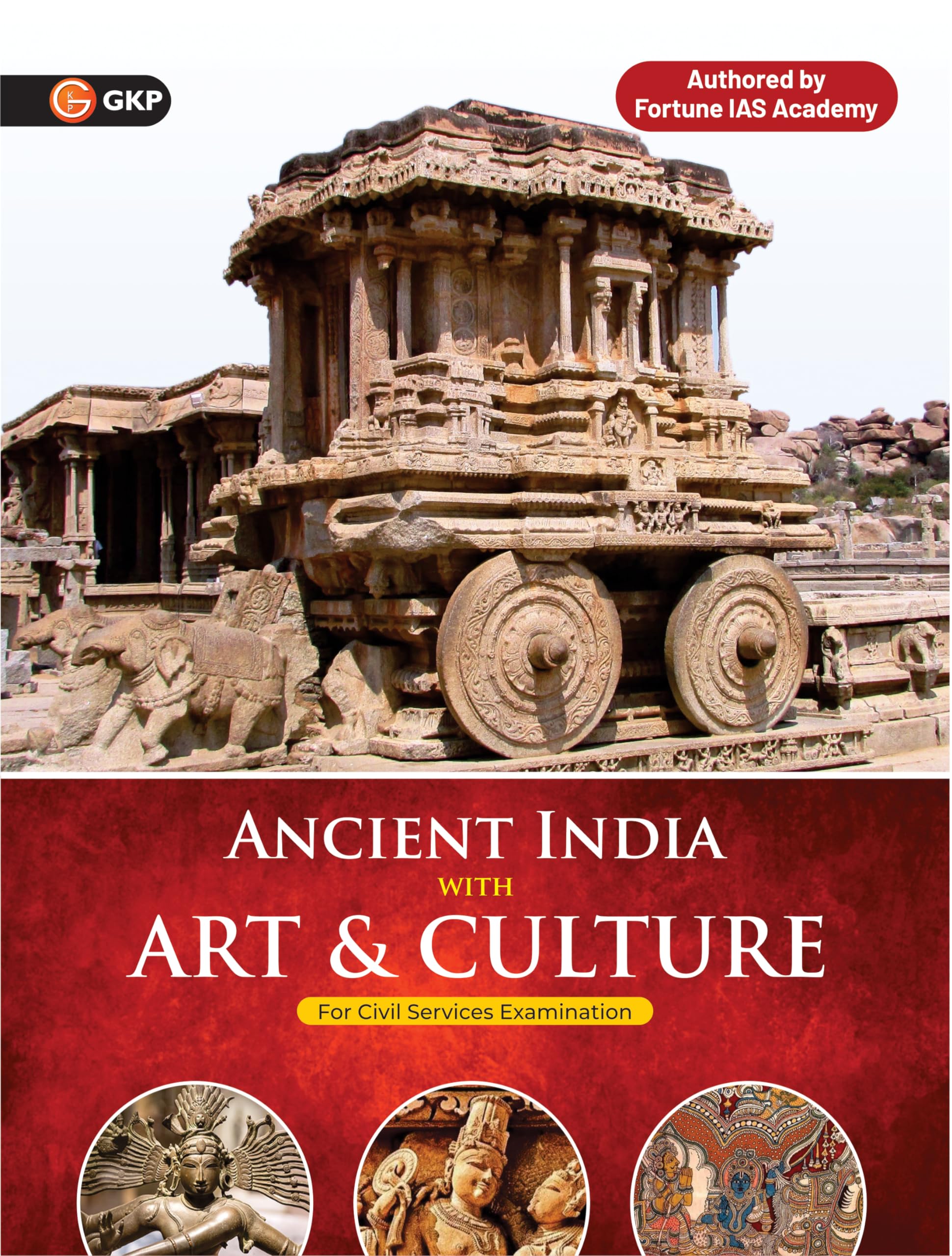 Gkp Ancient India With Art & Culture For Upsc Civil Services Examination (Mains & Prelims) Ias Exam | I Uppsc | Bpsc | Jpsc | Mp