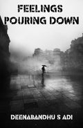 FEELINGS POURING DOWN