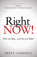 Right Now!: Why Not You... and Why Not Now?