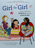 Girl to Girl: Honest Talk About Growing Up and Your Changing Body