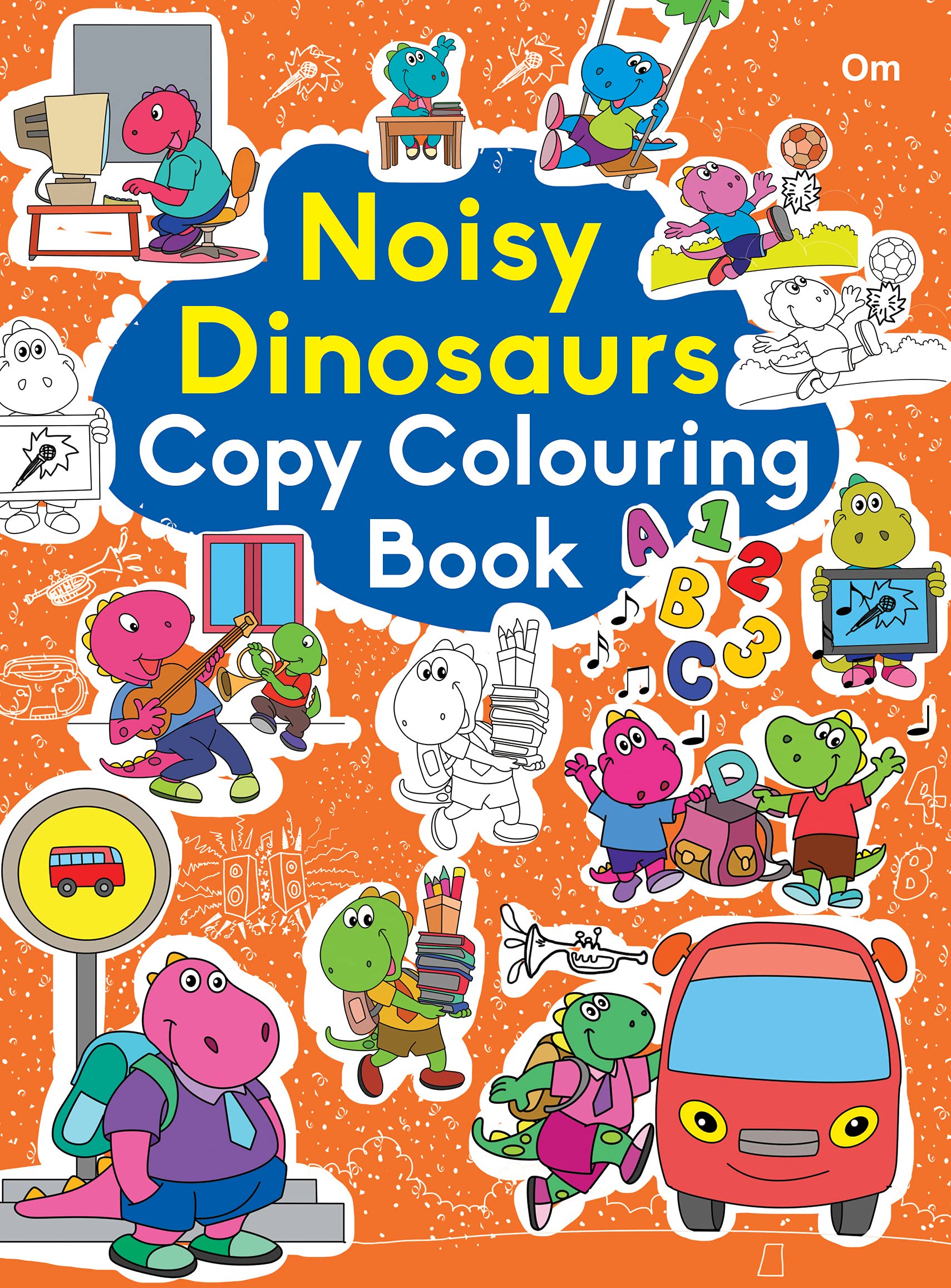 Colouring book : Copy Colouring Book Noisy Dinosaurs (Colouring book for kids)