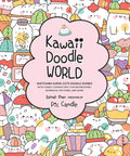 Kawaii Doodle World: Sketching SuperCute Doodle Scenes with Cuddly Characters, Fun Decorations, Whimsical Patterns, and More (V