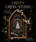 Creepy CrossStitch: 25 Spooky Projects to Haunt Your Halls