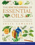 Encyclopedia of Essential Oils: The complete guide to the use of aromatic oils in aromatherapy, herbalism, health and wellbeing