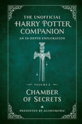 The Unofficial Harry Potter Companion Volume 2: Chamber of Secrets: An indepth exploration (Harry Potter, 2)