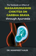 The Textbook on Effect of Masaanumashik Chikitsa on Garbha Srava through Ayurveda