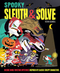 Sleuth & Solve: Spooky: Decode MindTwisting Mysteries Inspired by Classic Creepy Characters