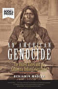 An American Genocide: The United States and the California Indian Catastrophe, 18461873 (The Lamar Series in Western History)