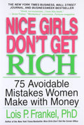 Nice Girls Dont Get Rich: 75 Avoidable Mistakes Women Make with Money (A NICE GIRLS Book)