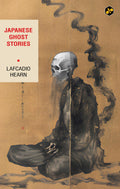 Japanese Ghost Stories | 40 Tales of Supernatural | Bestselling Anthology of Paranormal Stories | Lafcadio Hearn