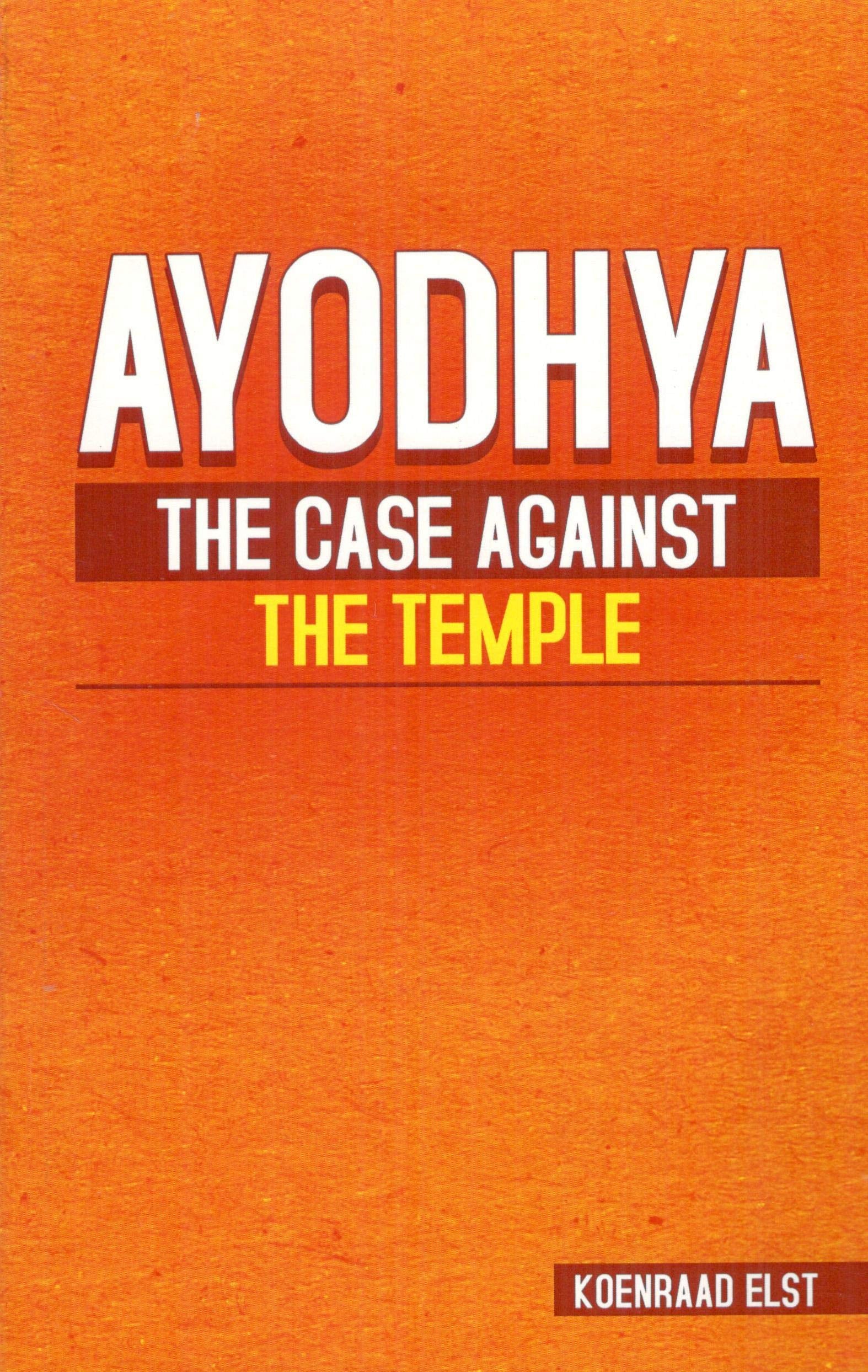 Ayodhya: The Case Against the Temple