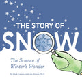 The Story of Snow: The Science of Winters Wonder
