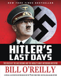 Hitlers Last Days: The Death of the Nazi Regime and the Worlds Most Notorious Dictator