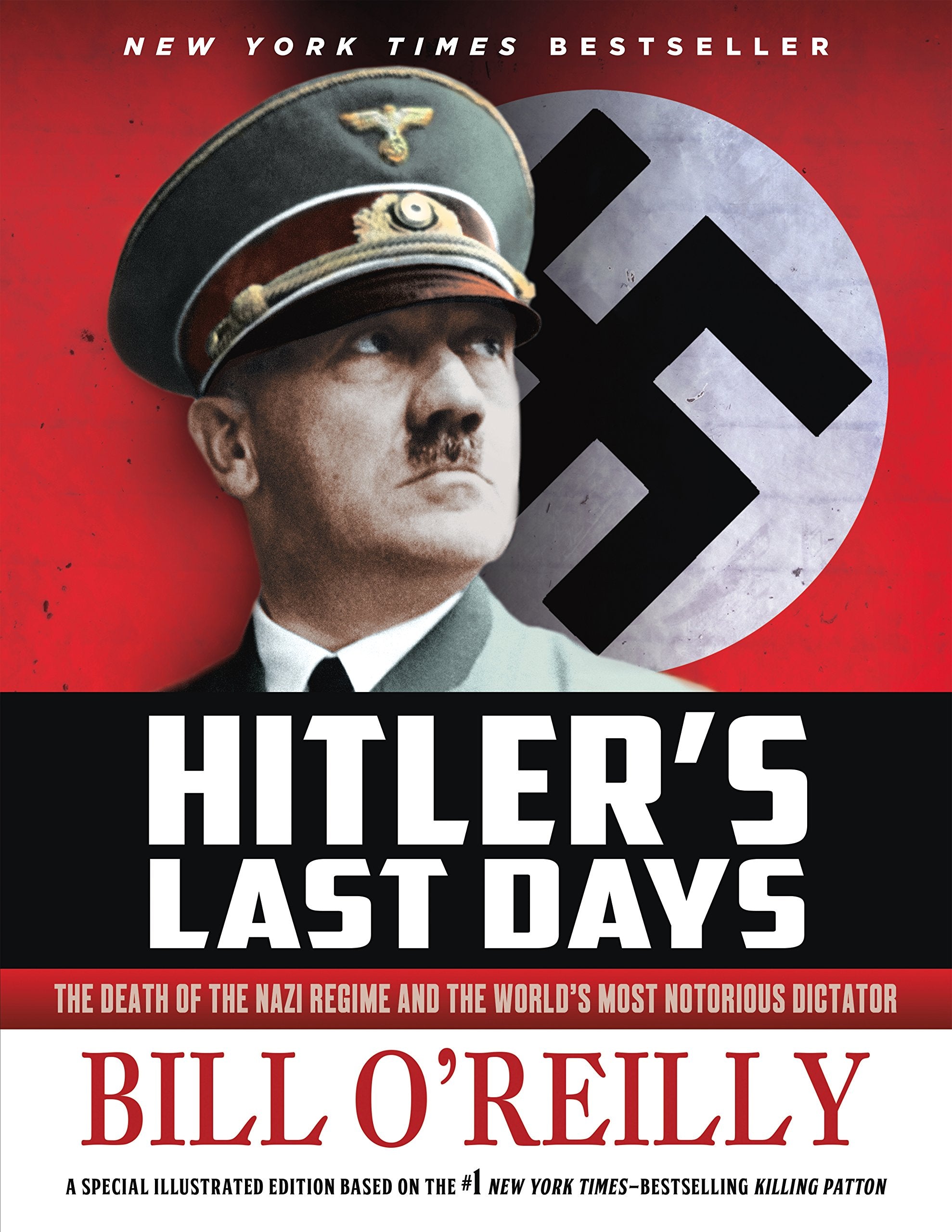 Hitlers Last Days: The Death of the Nazi Regime and the Worlds Most Notorious Dictator