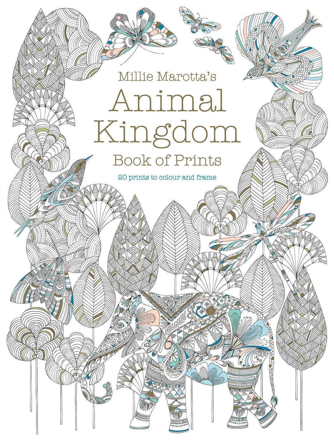Millie Marottas Animal Kingdom Book of Prints: Prints to colour and frame