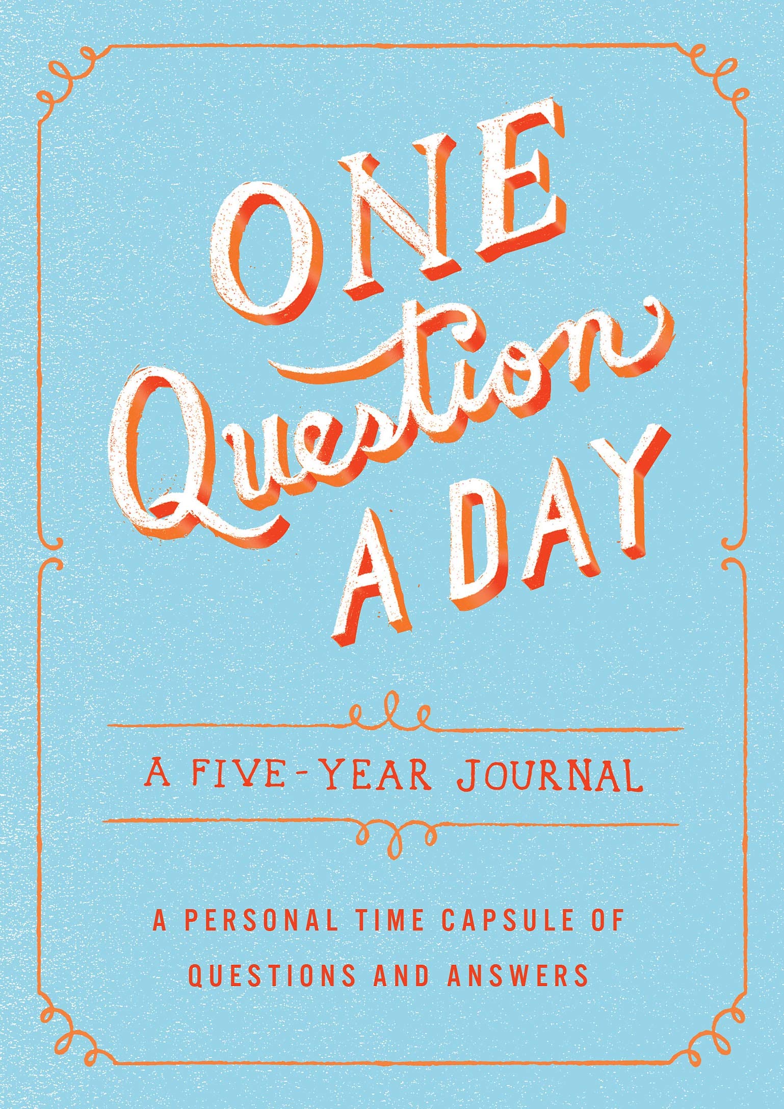 One Question a Day: A FiveYear Journal: A Personal Time Capsule of Questions and Answers