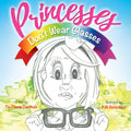 Princesses Dont Wear Glasses