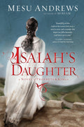 Isaiahs Daughter: A Novel of Prophets and Kings