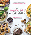 The LowCalorie Cookbook: Healthy, Satisfying Meals with 500 Calories or Less