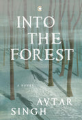 Into the Forest: A Novel