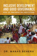 INCLUSIVE DEVELOPMENT AND GOOD GOVERNANCE : ROLE OF PANCHAYATI RAJ INSTITUTIONS