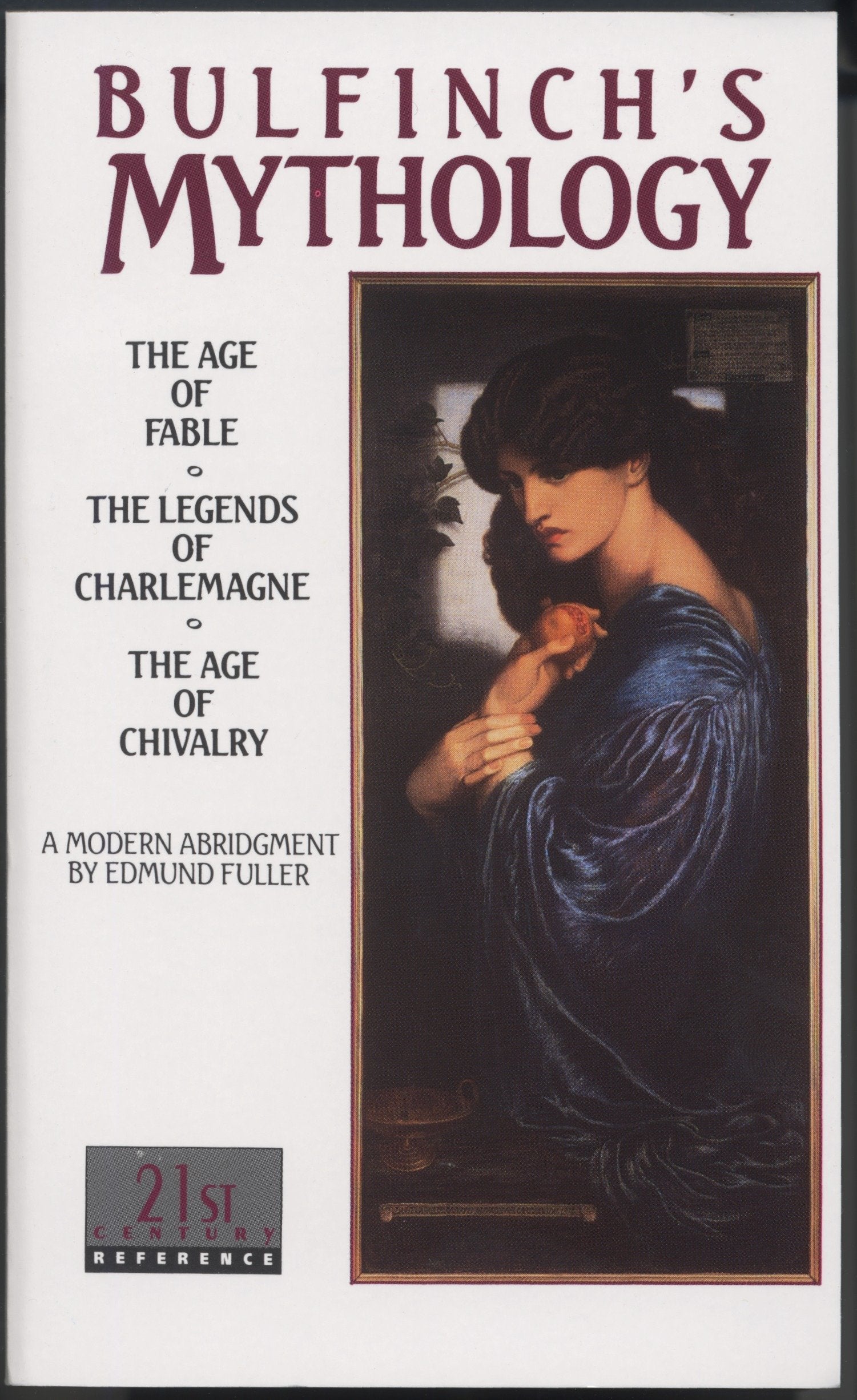 Bulfinchs Mythology: The Age of Fable / The Legends of Charlemagne / The Age of Chivalry (Laurel Classic)
