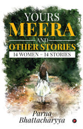 Yours Meera And Other Stories : 14 Women  14 Stories