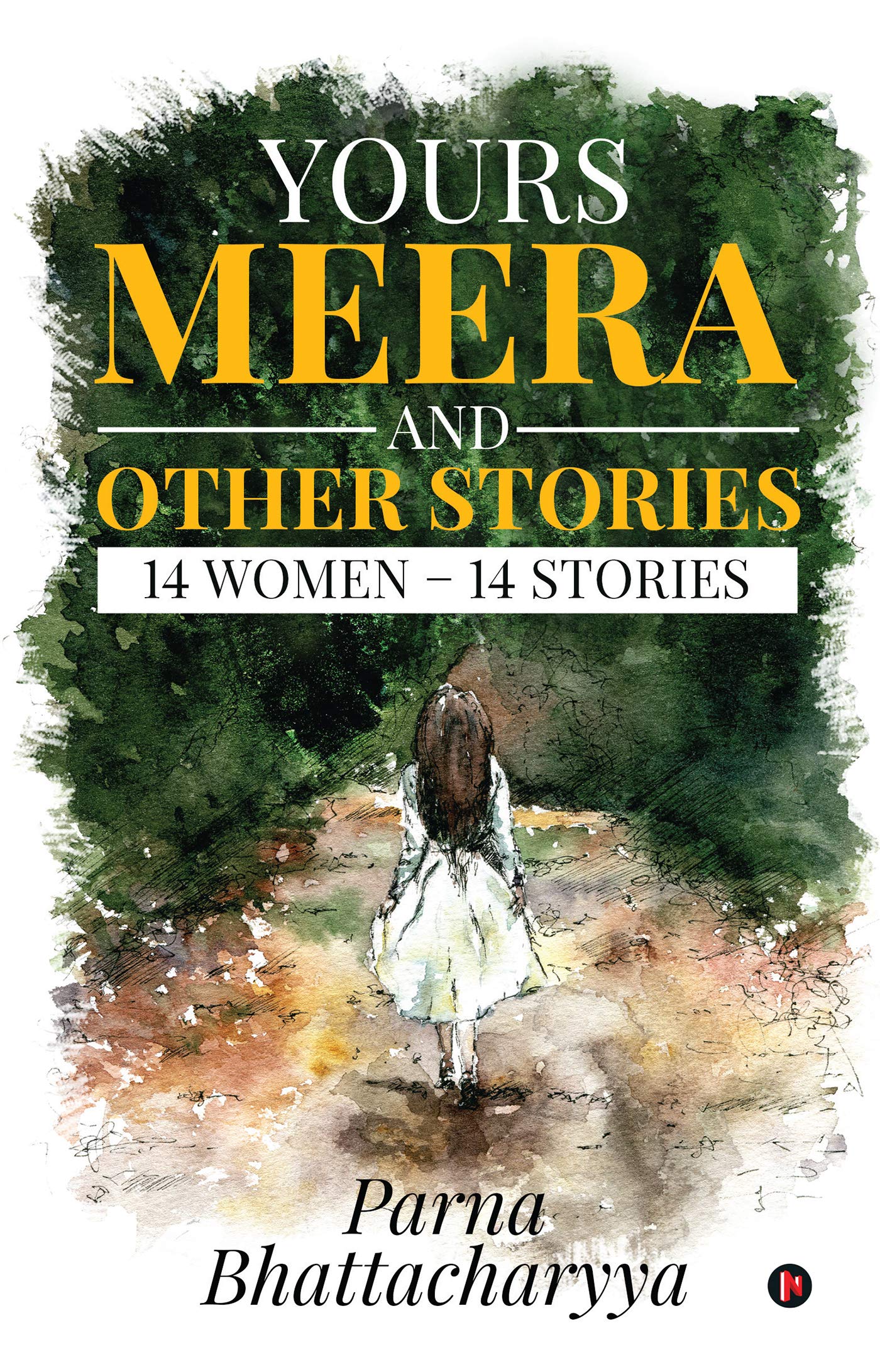Yours Meera And Other Stories : 14 Women  14 Stories