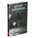 Ghost Whispers : SpineChilling Stories Of Paranormal Investigations