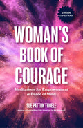 The WomanS Book Of Courage: Meditations For Empowerment & Peace Of Mind (Empowering Affirmations, Daily Meditations, Encouragi