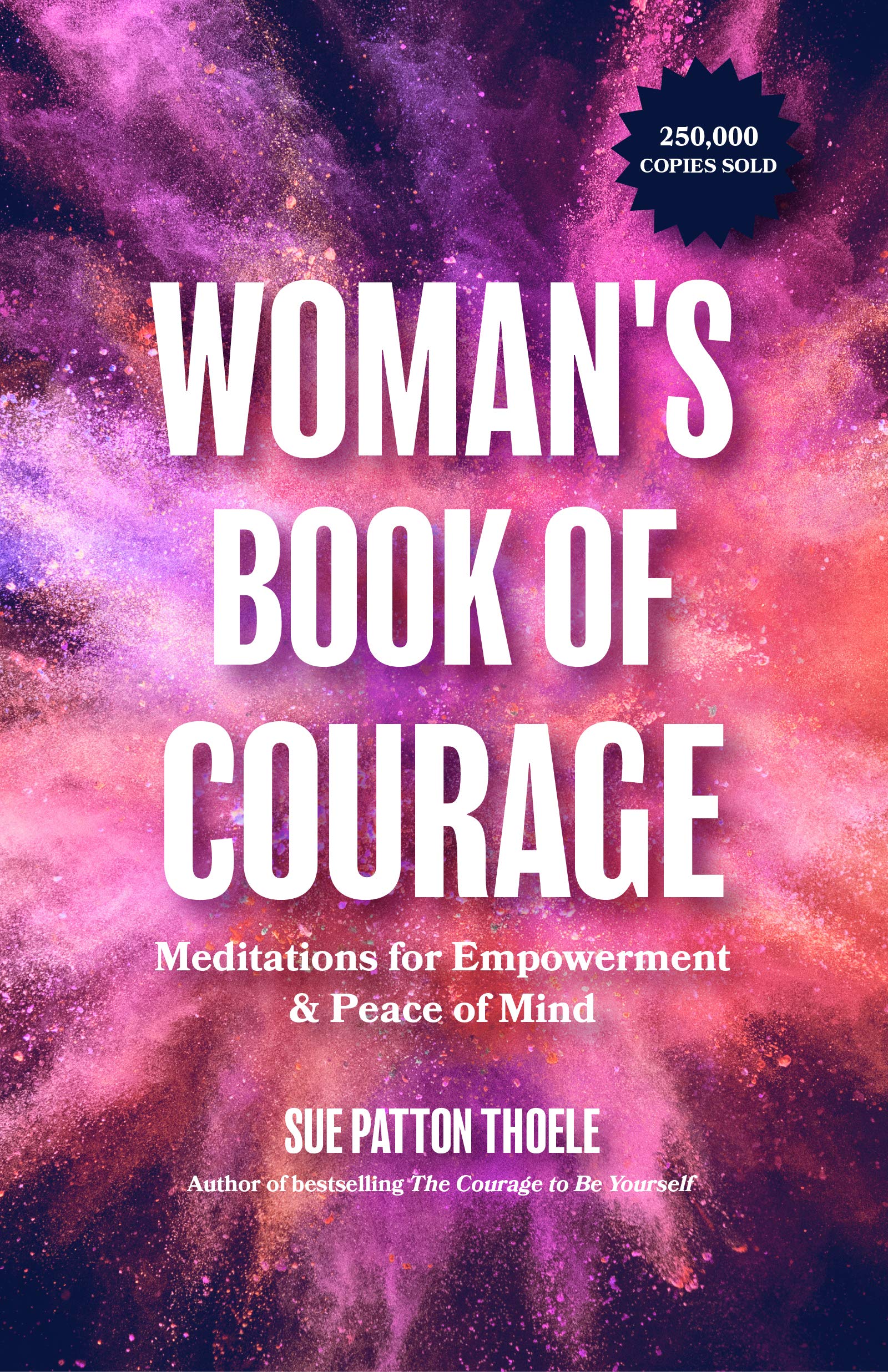 The WomanS Book Of Courage: Meditations For Empowerment & Peace Of Mind (Empowering Affirmations, Daily Meditations, Encouragi