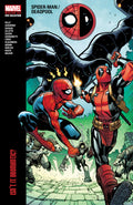 SPIDERMAN/DEADPOOL MODERN ERA EPIC COLLECTION: ISNT IT BROMANTIC