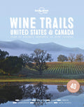 Lonely Planet Wine Trails  USA & Canada 1 (Lonely Planet Food)
